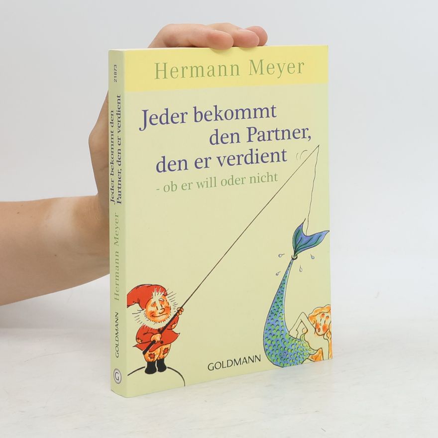 Herman Meyer Jeder bekommt den Partner, den er verdient