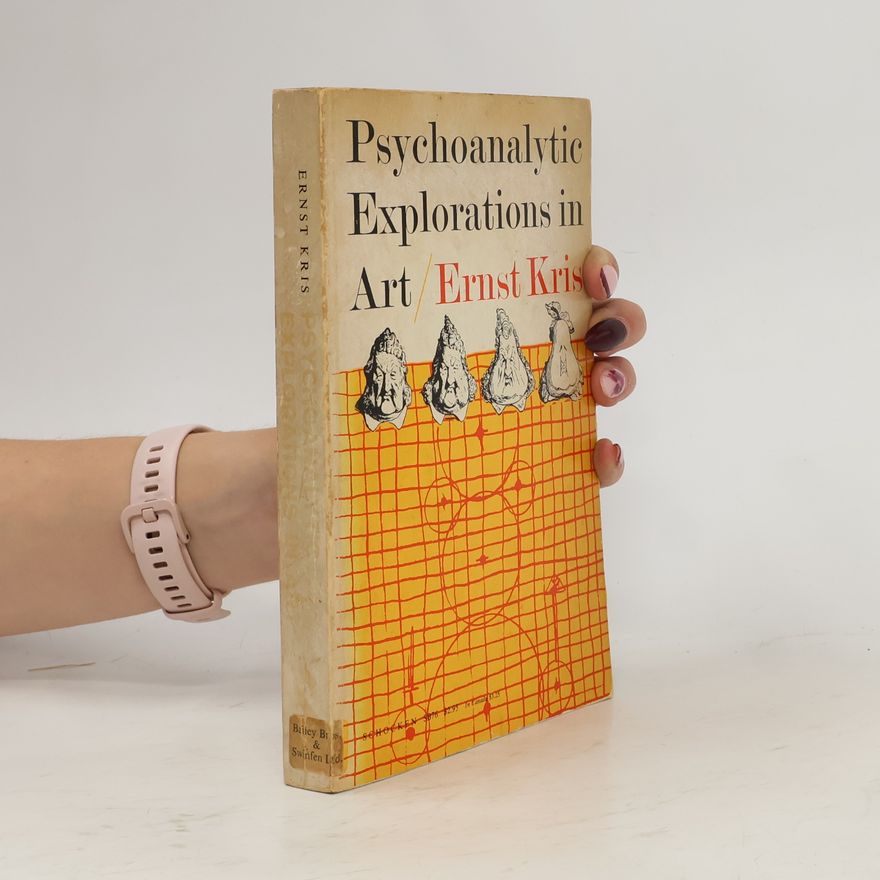 Ernst Kris Psychoanalytic Explorations in Art