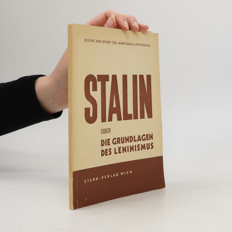 Josif Stalin Über die Grundlagen des Leninismus