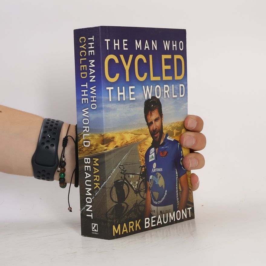 Mark Beaumont The Man who Cycled the World