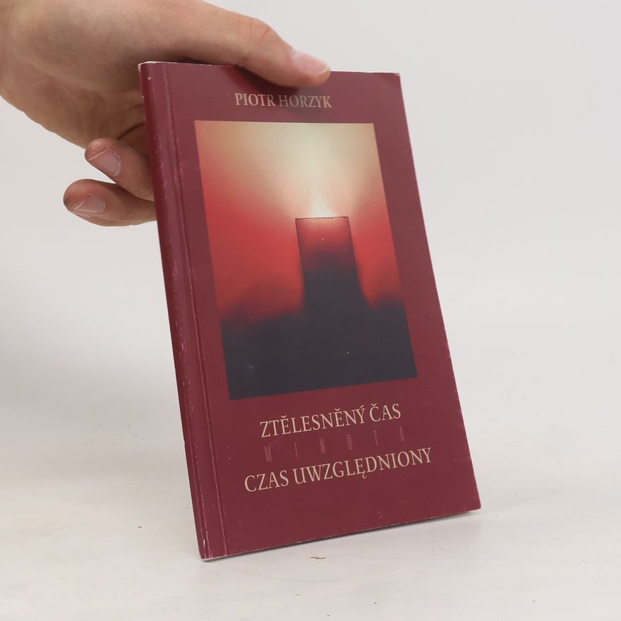 Piotr Horzyk Ztělesněný čas. Czas uwzględniony