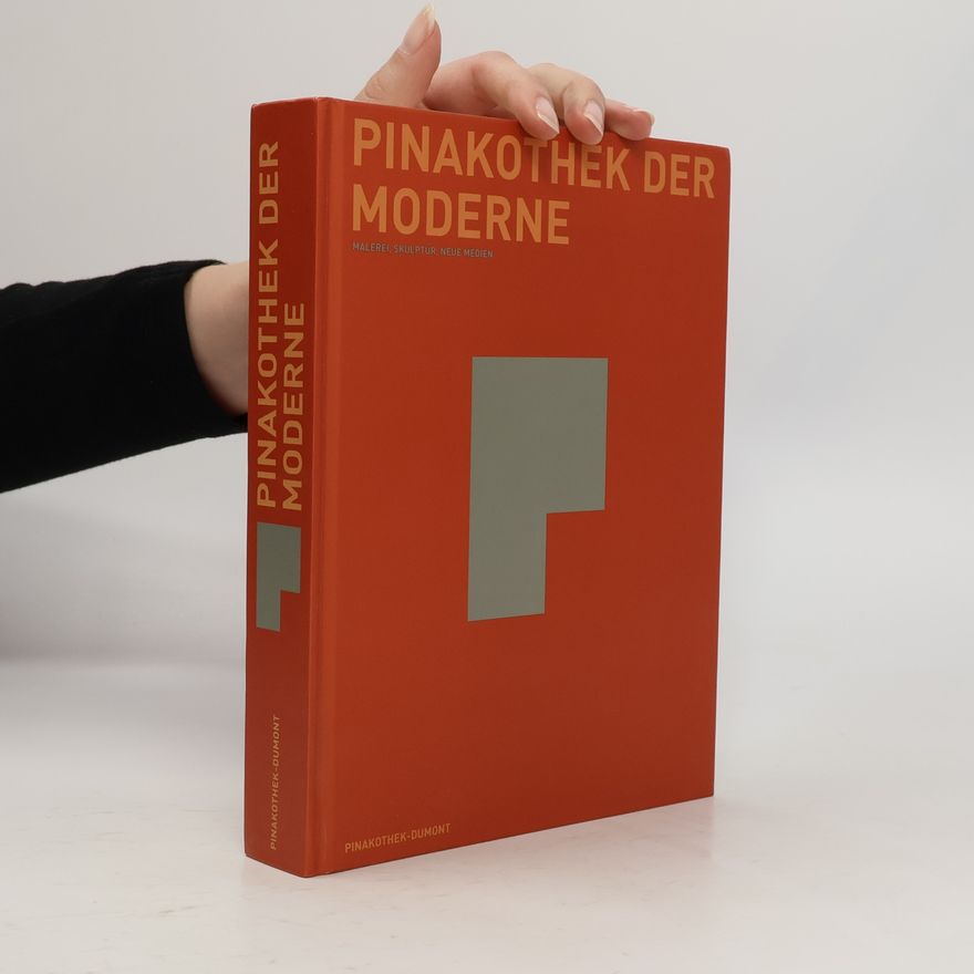 Bayerische Staatsgemäldesammlungen Pinakothek der Moderne. Malerei, Skulptur, Fotografie, Neue Medien