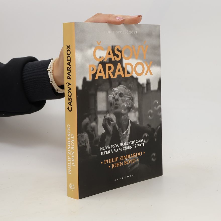 Philip Zimbardo Časový paradox : nová psychologie času, která vám změní život