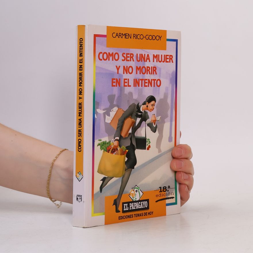 Carmen Rico Godoy Como ser una mujer y no morir en el intento