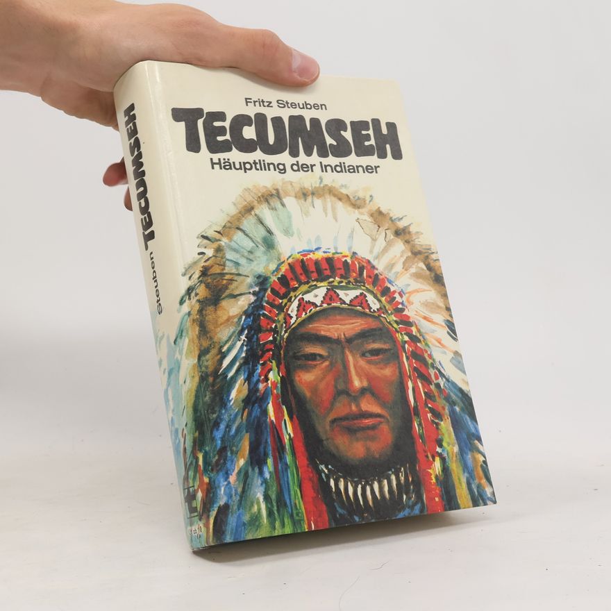 Fritz Steuben Tecumseh. Häuptling der Indianer