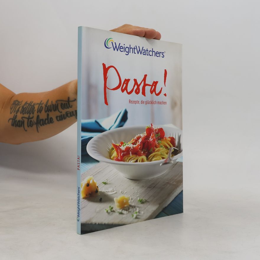 Collectif d'auteurs Pasta! - Rezepte, die glücklich machen