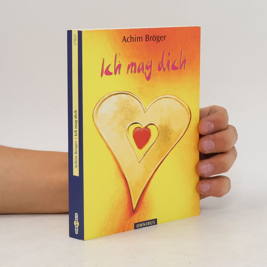 Achim Bröger Ich mag dich