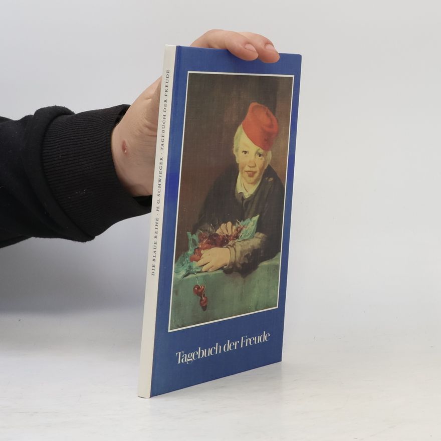 Heinz G. Schwieger Die Blaue Reihe: Tagebuch der Freude