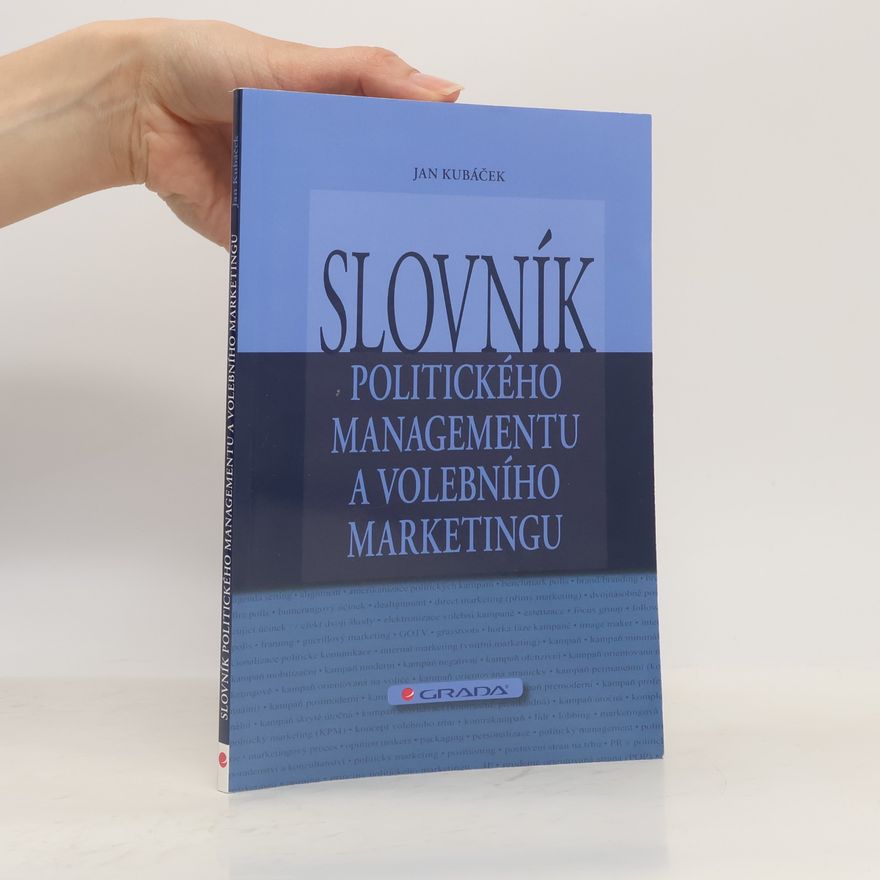 Jan Kubáček Slovník politického managementu a volebního marketingu