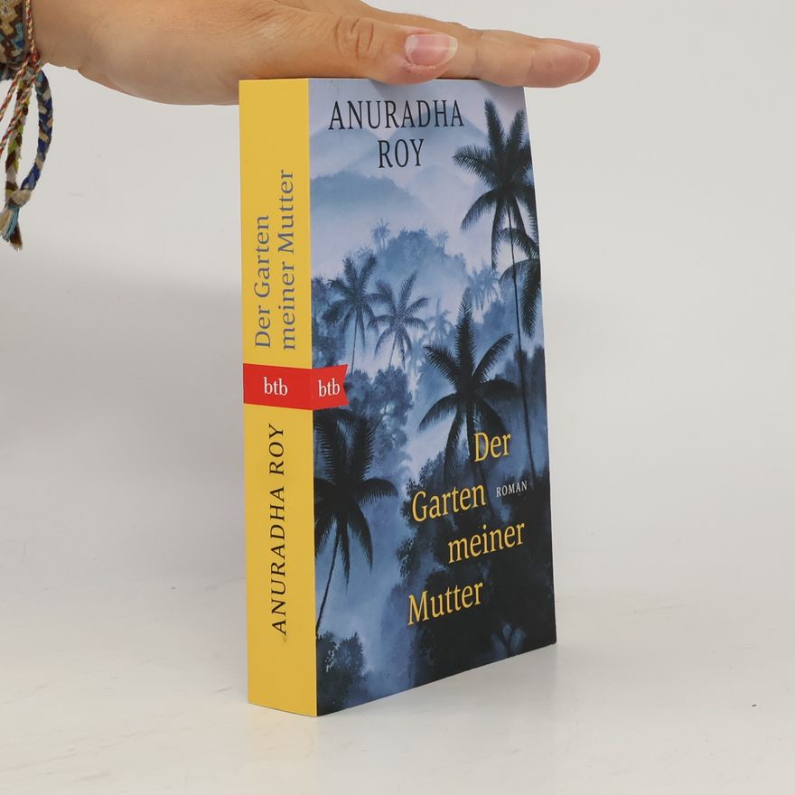 Anuradha Roy Der Garten meiner Mutter