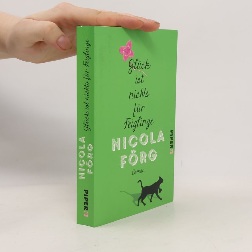 Nicola Förg Glück ist nichts für Feiglinge