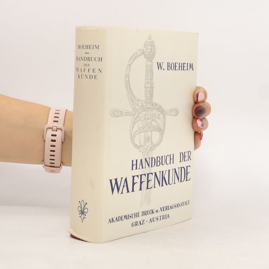 Wendelin Boeheim Handbuch der Waffenkunde