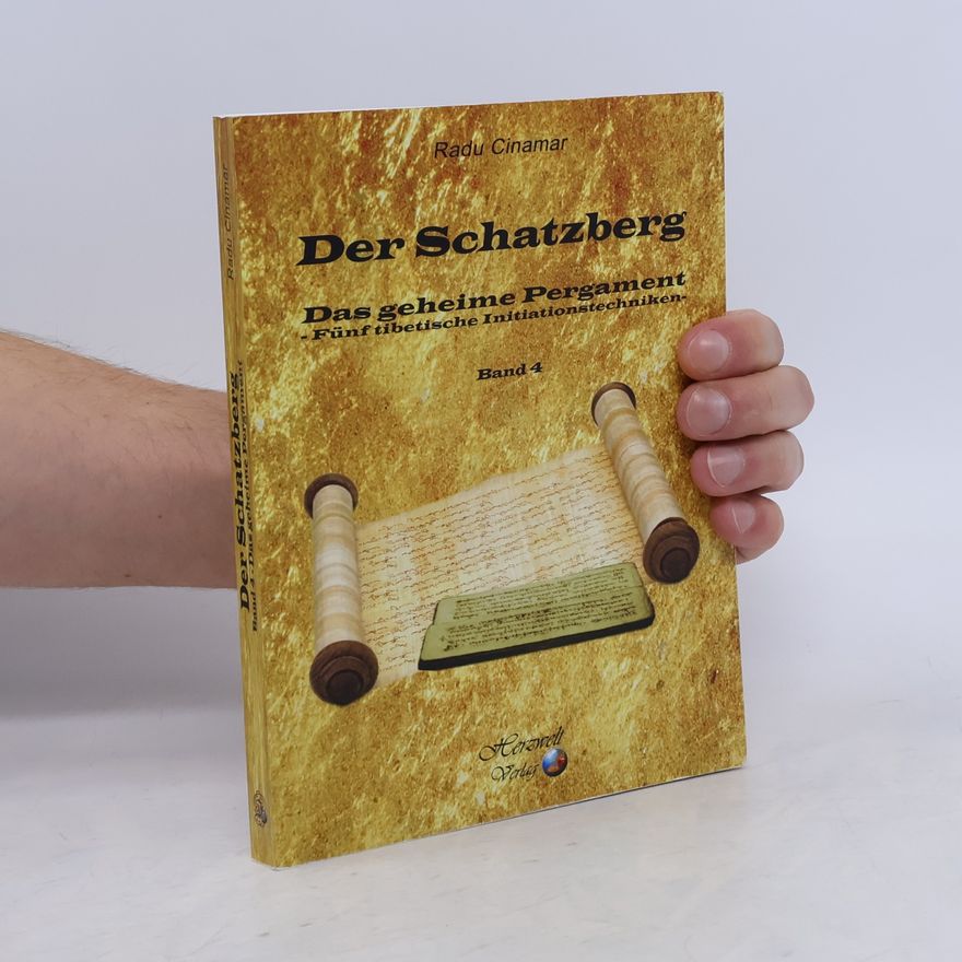 Radu Cinamar Der Schatzberg - 4: Das geheime Pergament - fünf tibetische Initiationstechniken