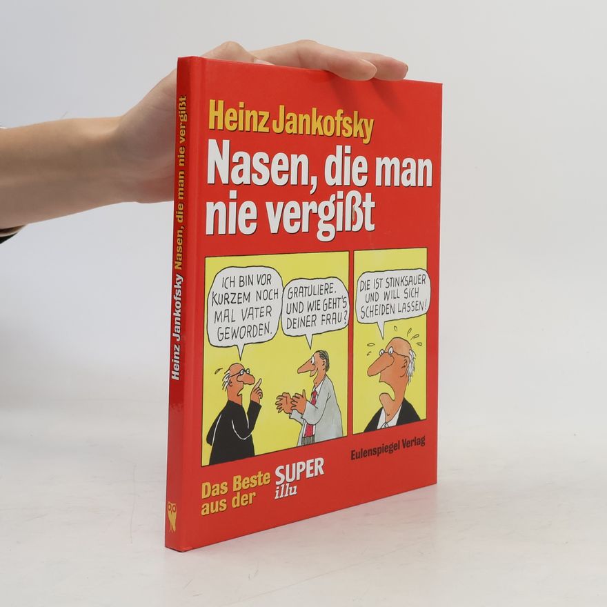 Heinz Jankofsky Nasen, die man nie vergißt