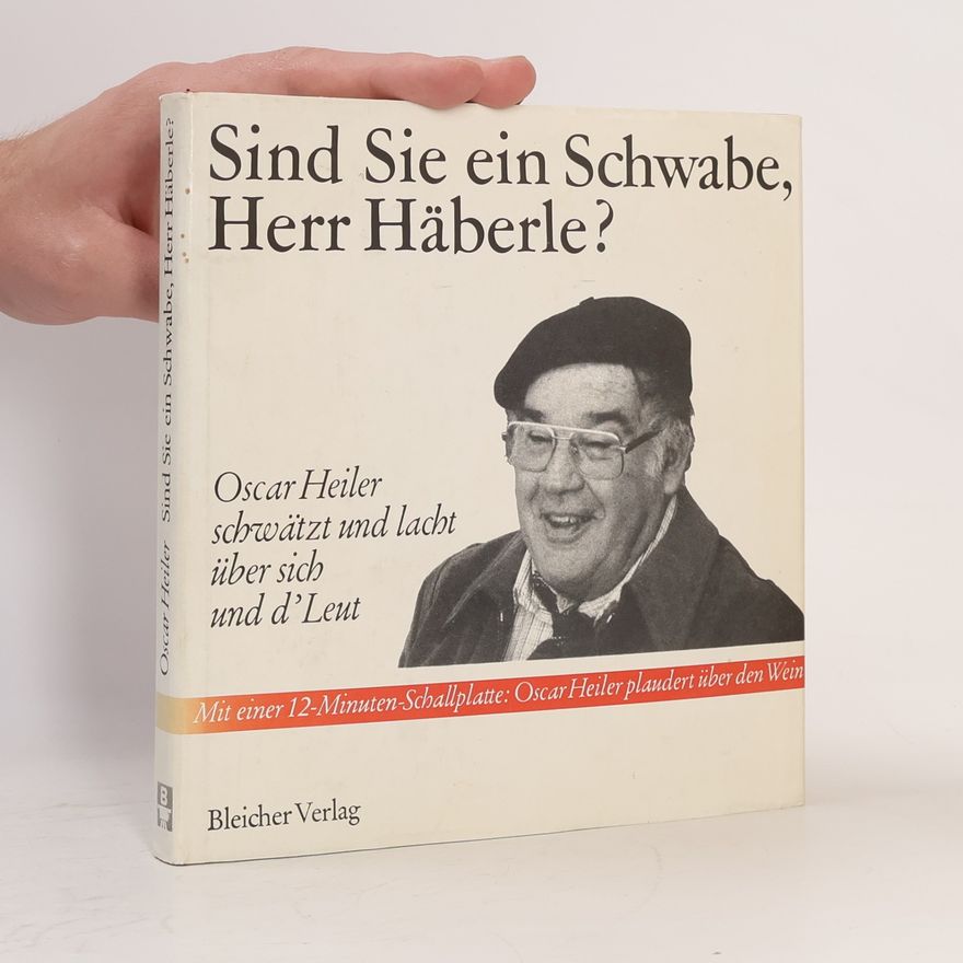 Oscar Heiler Sind Sie ein Schwabe, Herr Häberle?
