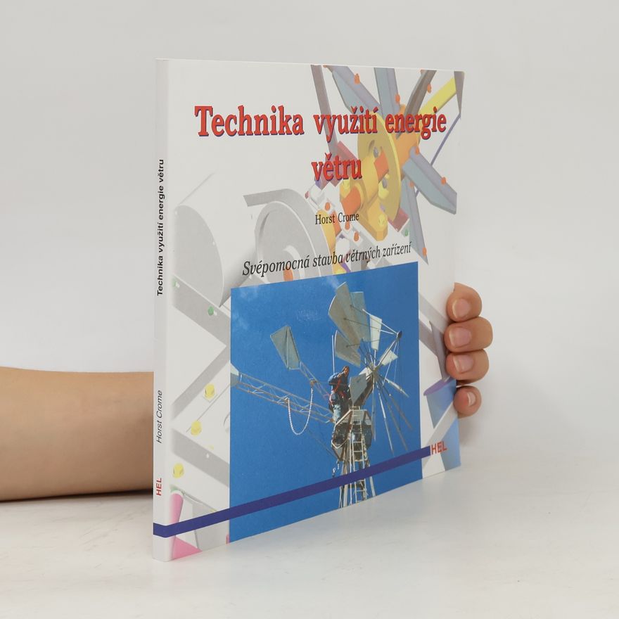 Horst Crome Technika využití energie větru