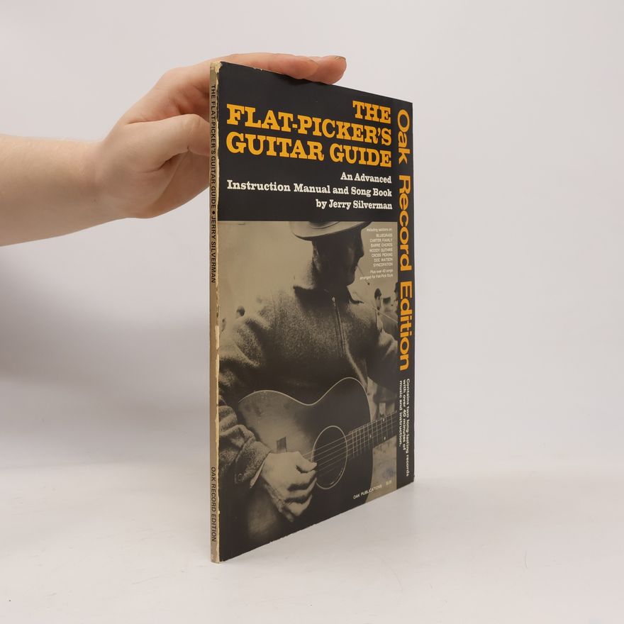Jerry Silverman Oak Record Edition: The Flat-Picker's Guitar Guide