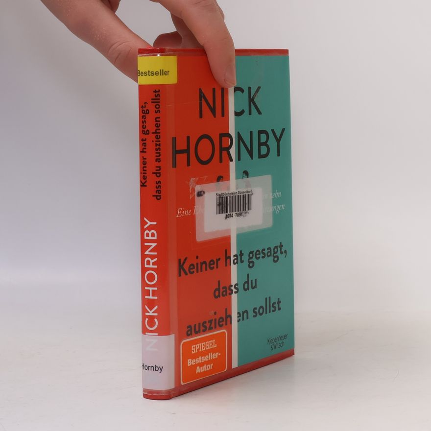 Nick Hornby Keiner hat gesagt, dass du ausziehen sollst: Eine Ehe in zehn Sitzungen