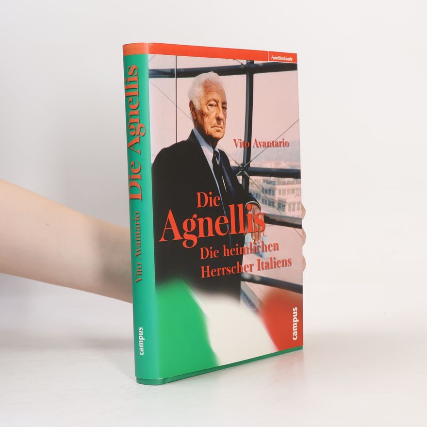 Vito Avantario Die Agnellis. Die heimlichen Herrscher Italiens.