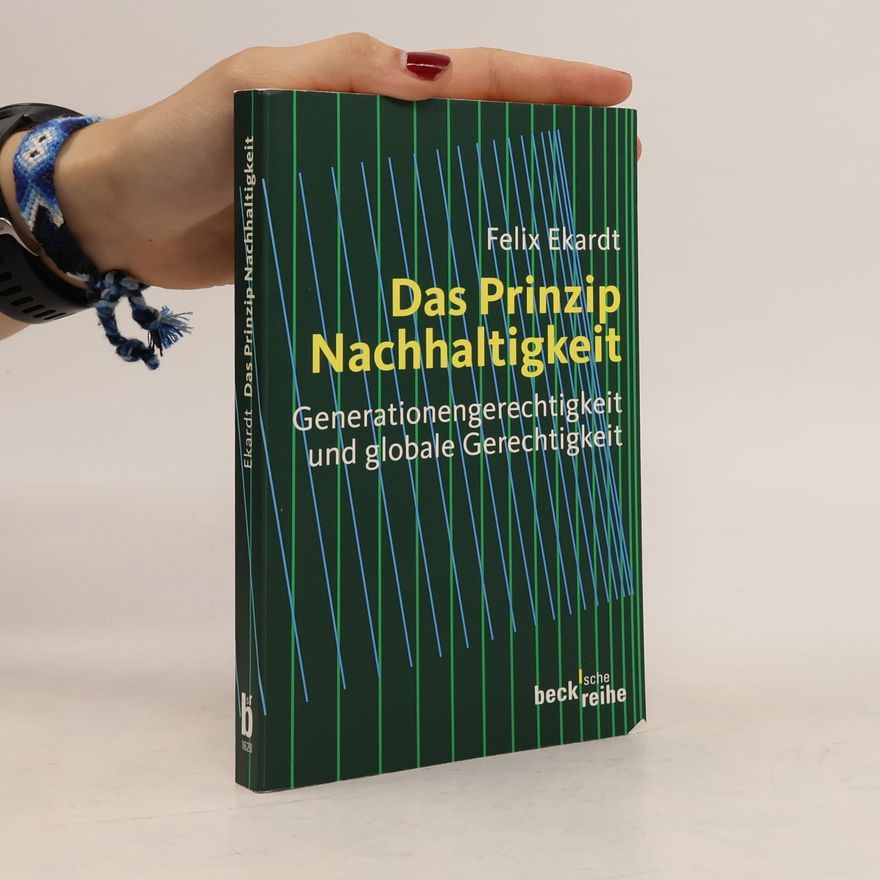 Felix Ekardt Das Prinzip Nachhaltigkeit