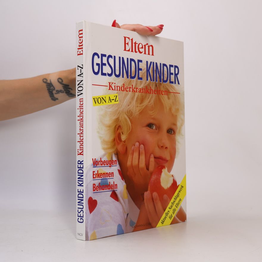 Various authors Gesunde kinder. Kinderkrankheiten von A-Z