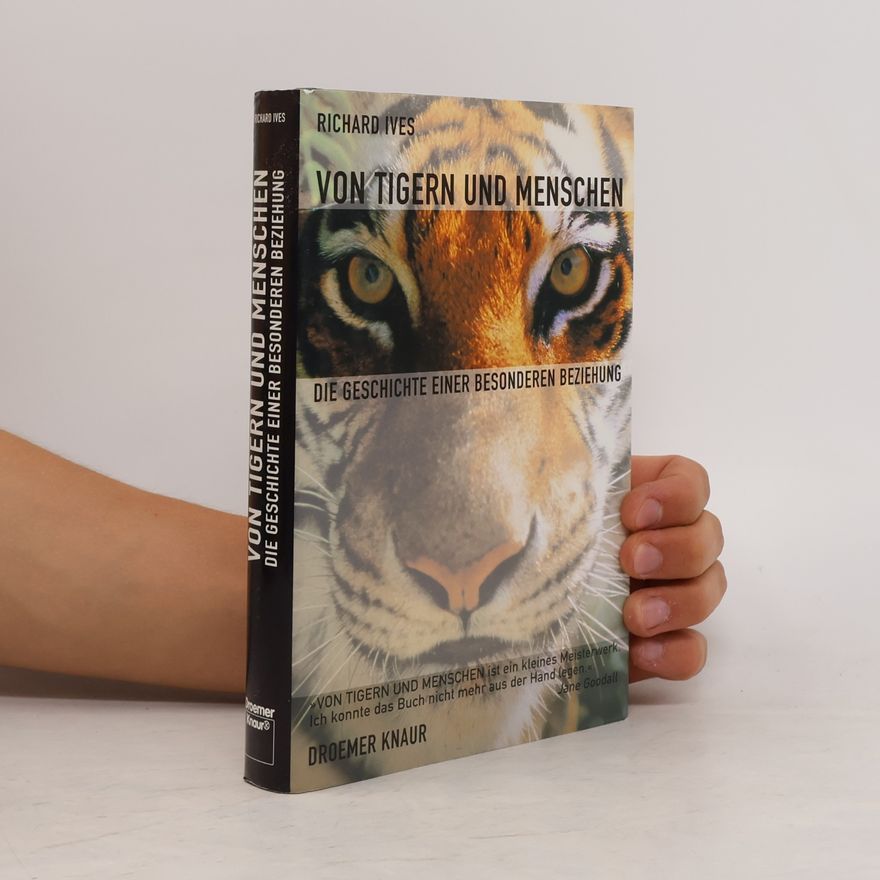 Richard Ives Von Tigern und Menschen
