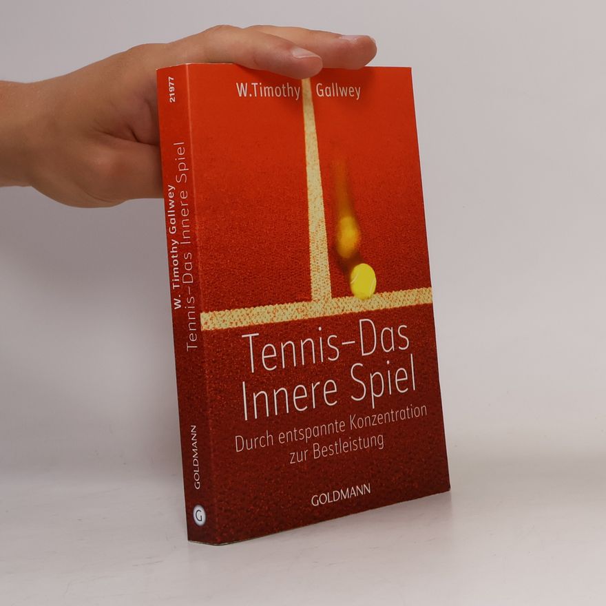 Timothy Gallwey Tennis - Das innere Spiel