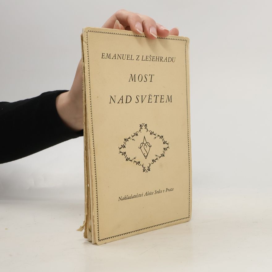 Emanuel Z. Lešehradu Most nad světem