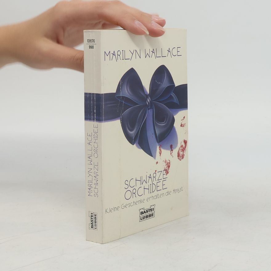 Marilyn Wallace Die Schwarze Orchidee. Kleine Geschenke erhalten die Angst.