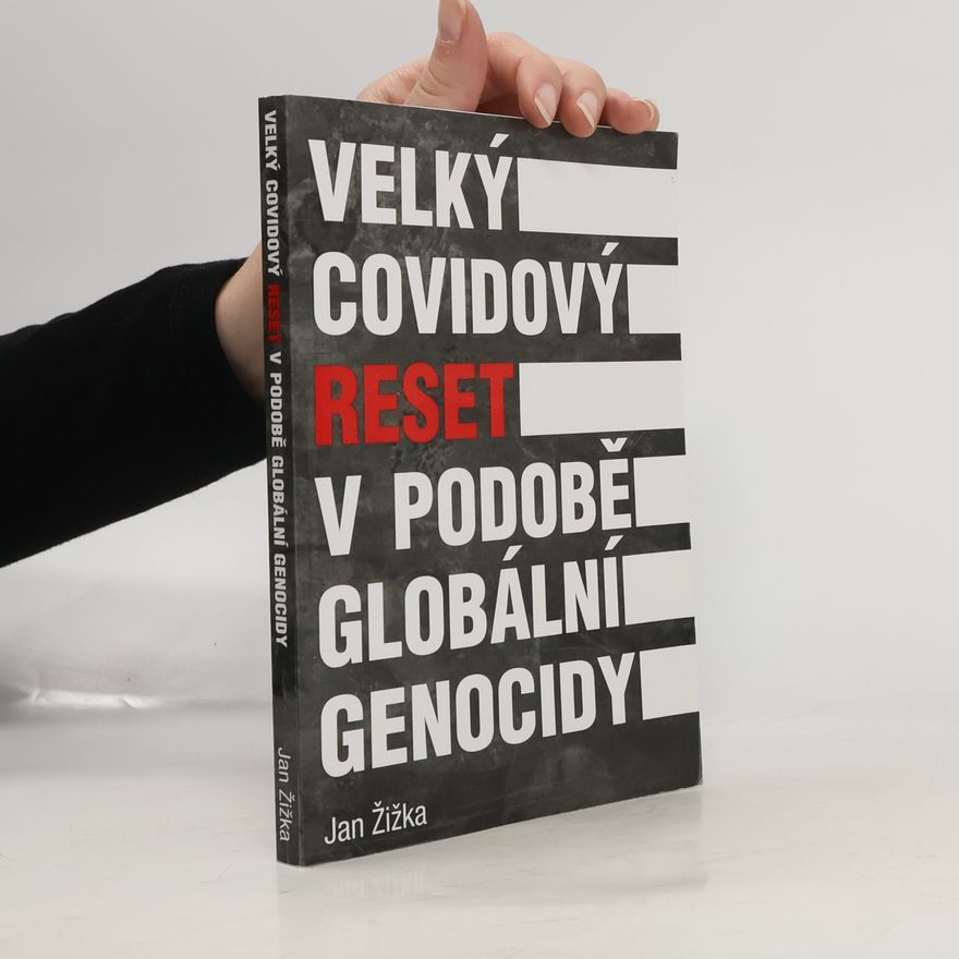Jan Žižka Velký covidový reset v podobě globální genocidy