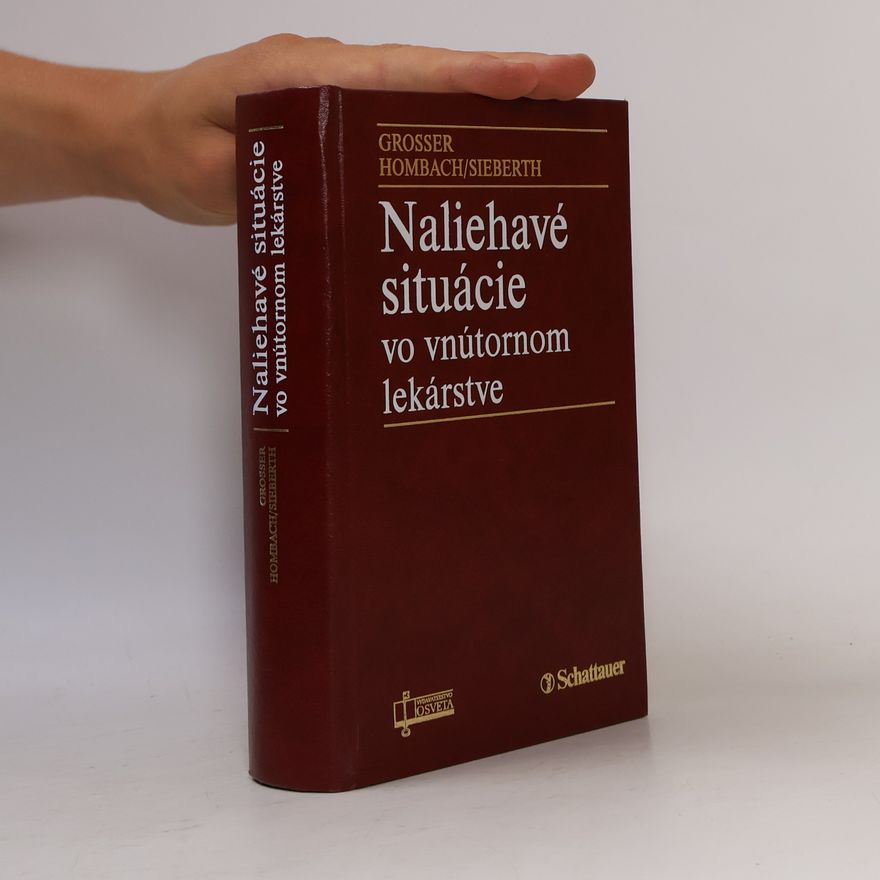 HeinzGünther Sieberth Naliehavé situácie vo vnútornom lekárstve: patofyziológia, diagnostika, okamžité opatrenia, intenzívna liečba, sledovanie, časté chyby