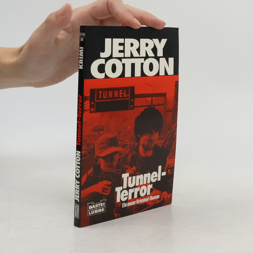 Jerry Cotton Jerry Cotton, Tunnel-Terror. Kriminalroman.