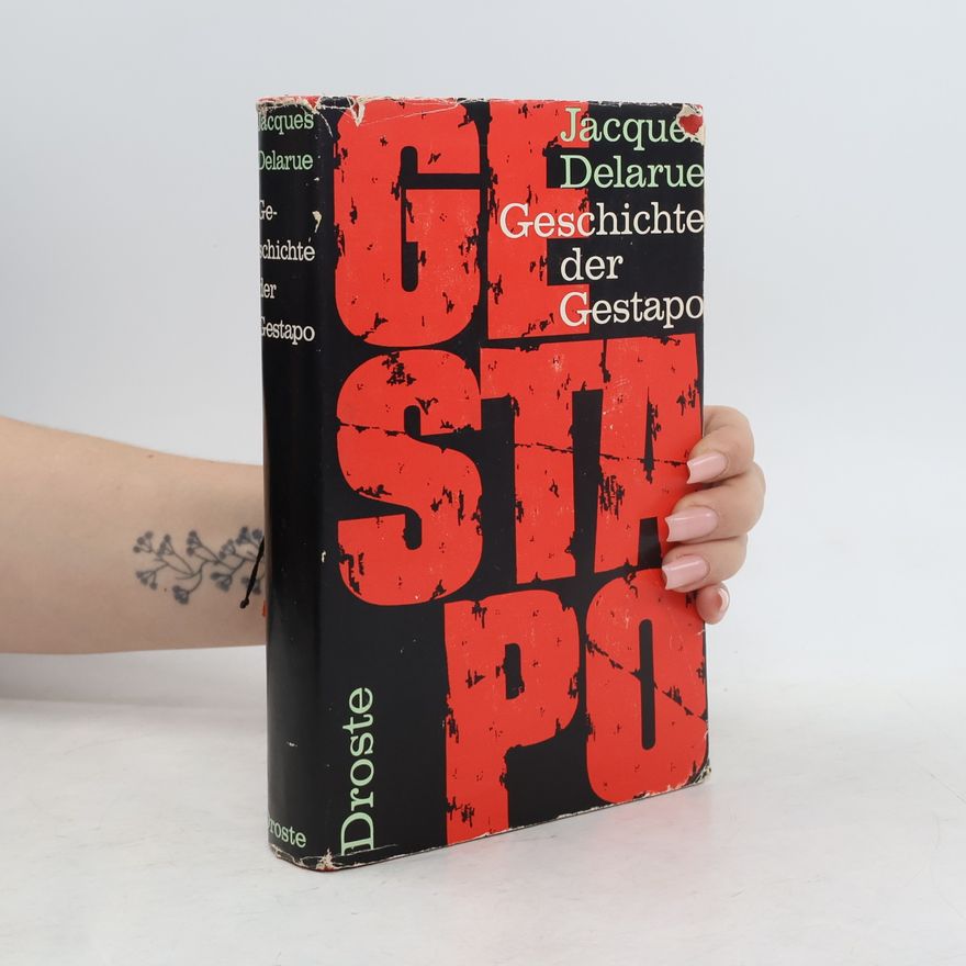 Jacques Delarue Geschichte der Gestapo