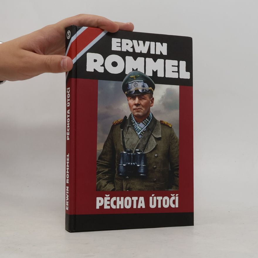 Erwin Rommel Pěchota útočí