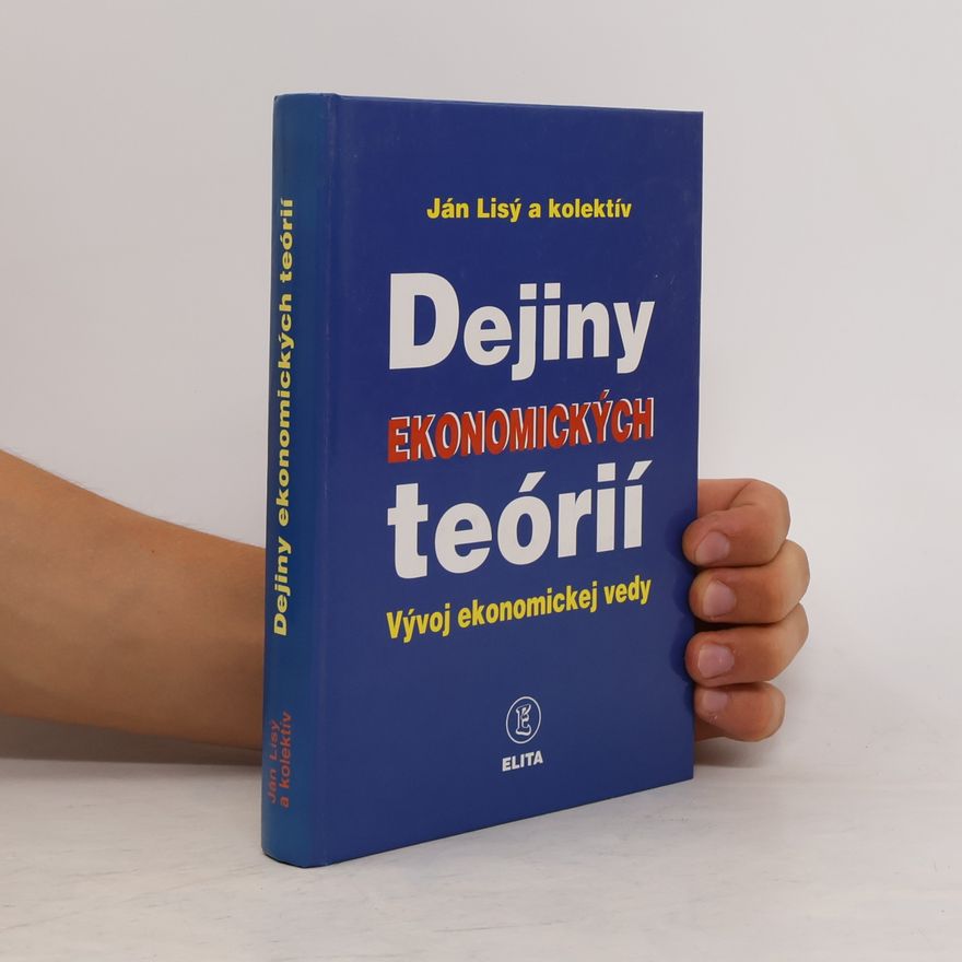 Ján Lisý Dejiny ekonomických teórií : (vývoj ekonomickej vedy)