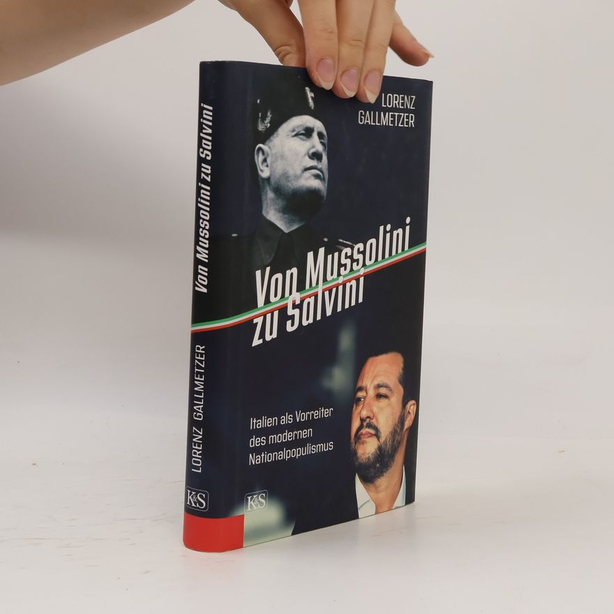 Lorenz Gallmetzer Von Mussolini zu Salvini