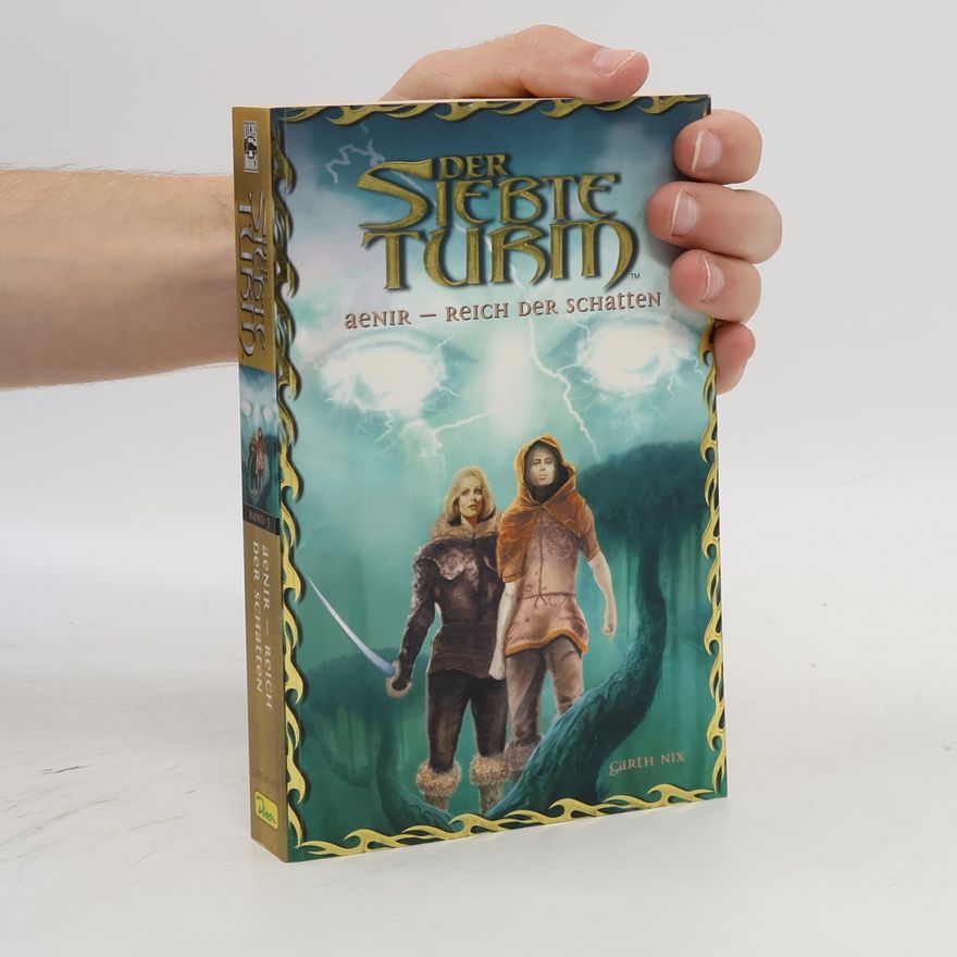 Garth Nix Der Siebte Turm - Aenir. Aenir, Reich der Schatten. Dtsch. v. Dominik Kuhn