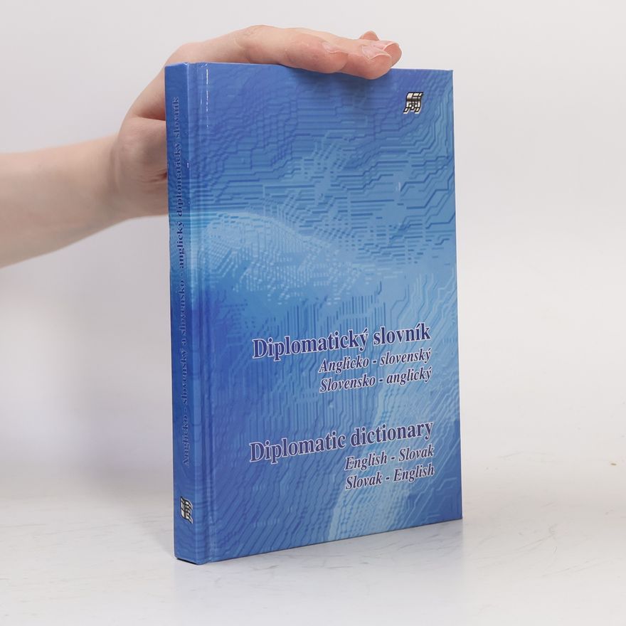 Július Hauser Anglicko-slovenský, slovensko-anglický diplomatický slovník = English-Slovak, Slovak-English diplomatic dictionary