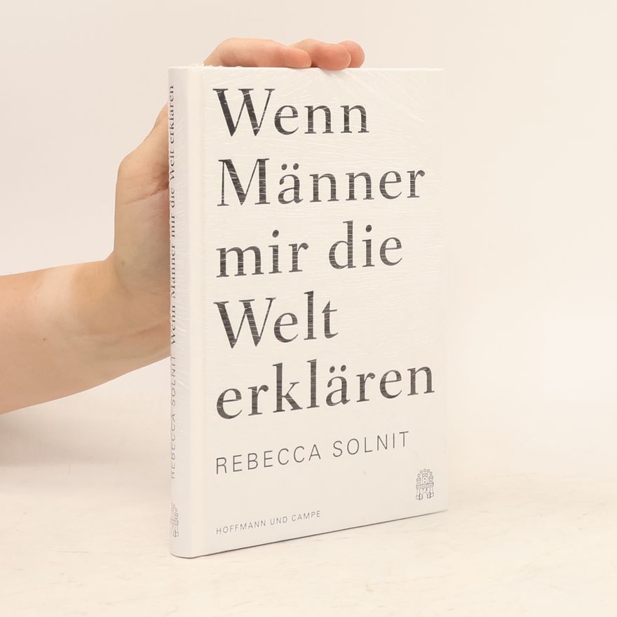 Rebecca Solnit Wenn Männer mir die Welt erklären
