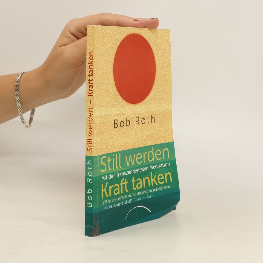 Bob Roth Still werden - Kraft tanken