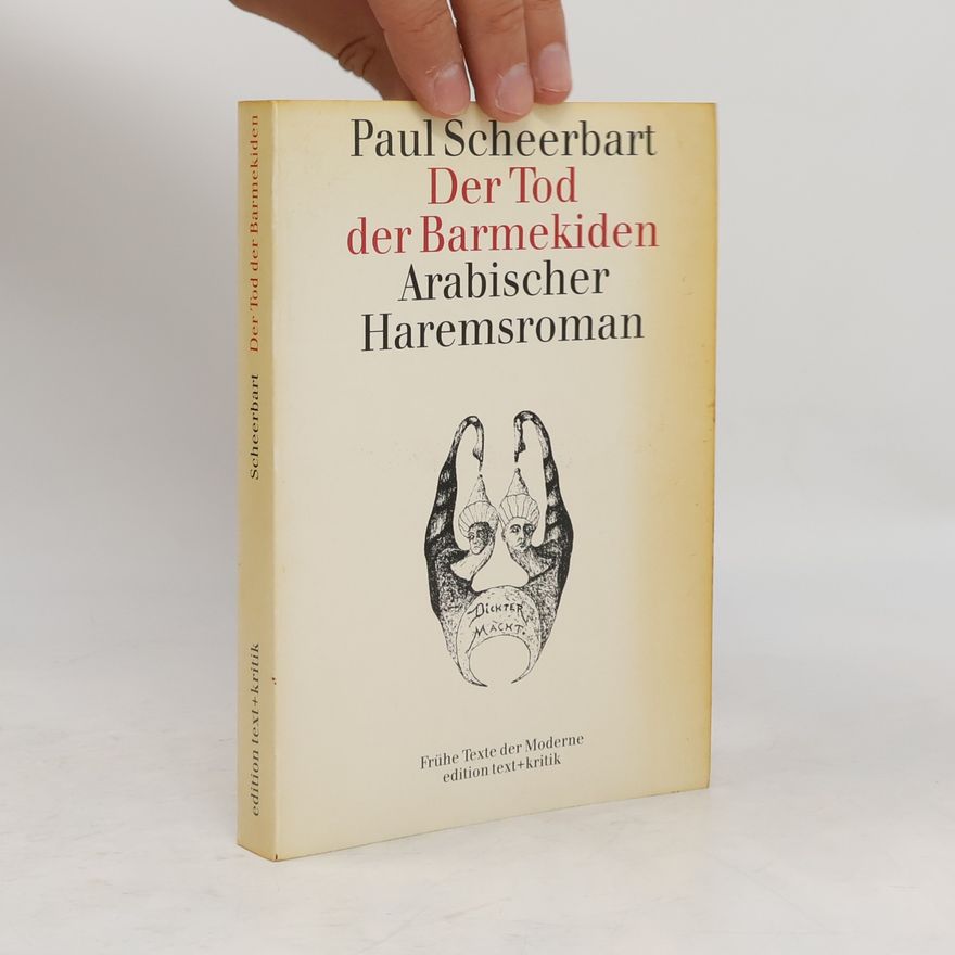 Paul Scheerbart Frühe Texte der Moderne: Der Tod der Barmekiden