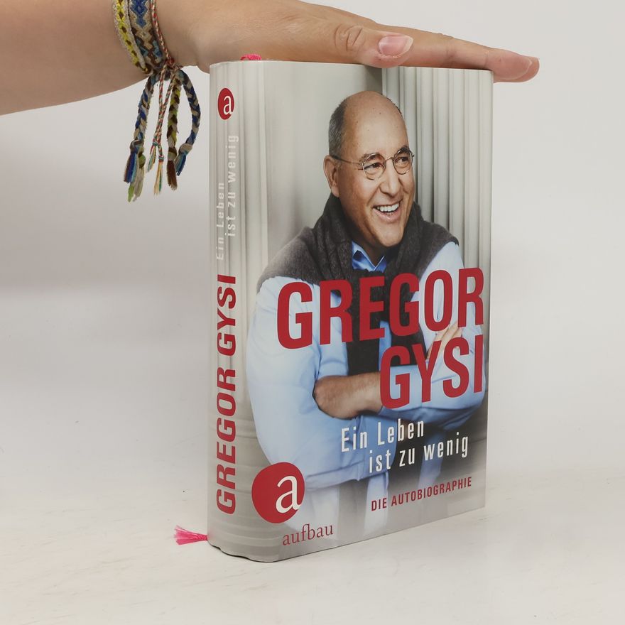 Gregor Gysi Ein Leben ist zu wenig