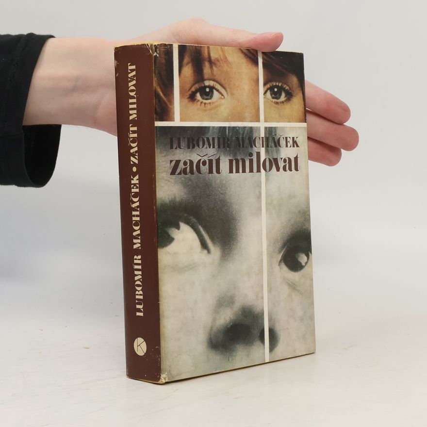 Lubomír Macháček Začít milovat