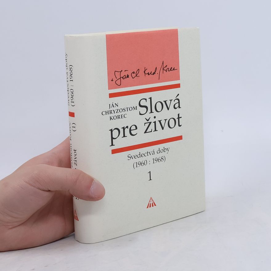 Ján Chryzostom Korec Slová pre život. 1, Svedectvá doby (1960 : 1968)