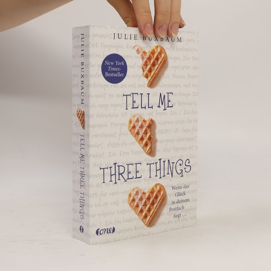 Julie Buxbaum Tell Me Three Things. Wenn das Glück in deinem Postfach liegt...