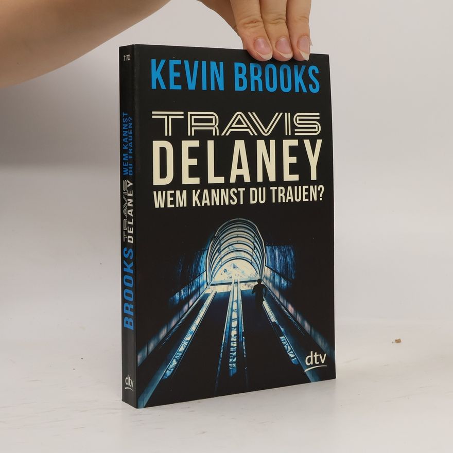 Kevin Brooks Travis Delaney - wem kannst du trauen?
