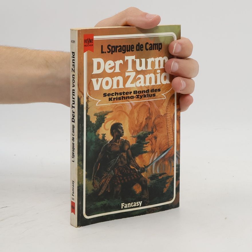 L. Sprague de Camp Der Turm von Zanid. Sechster Roman des Krishna- Zyklus.