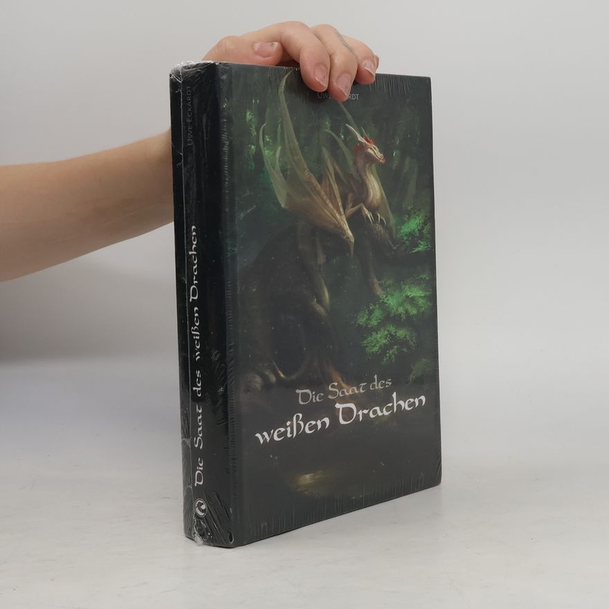 Uwe Eckhardt Die Saat des weißen Drachen