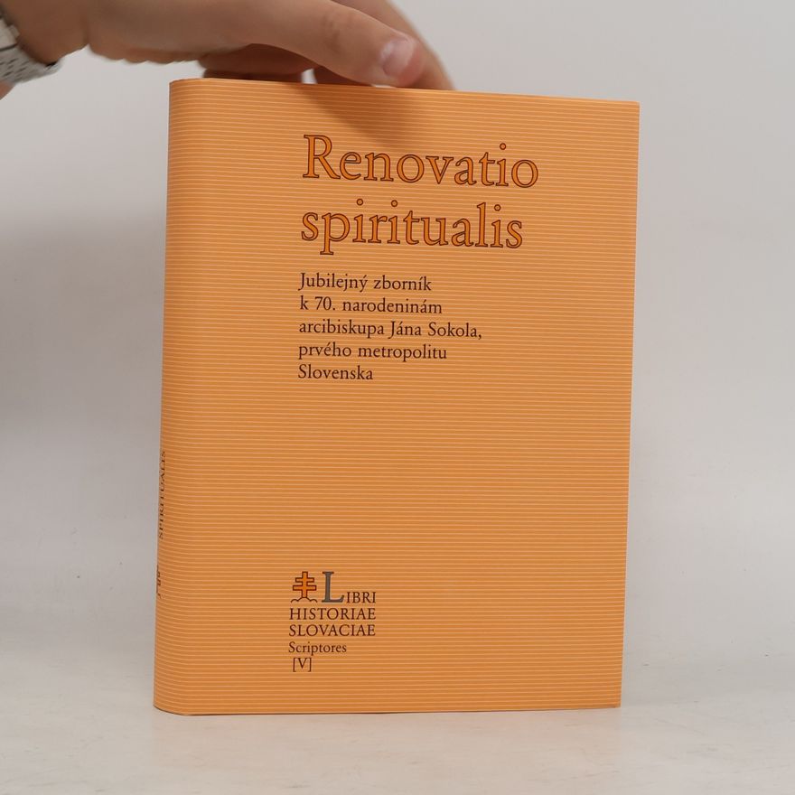 Jozef Rydlo Renovatio spiritualis: jubilejný zborník k 70. narodeninám arcibiskupa Jána Sokola, prvého metropolitu Slovenska