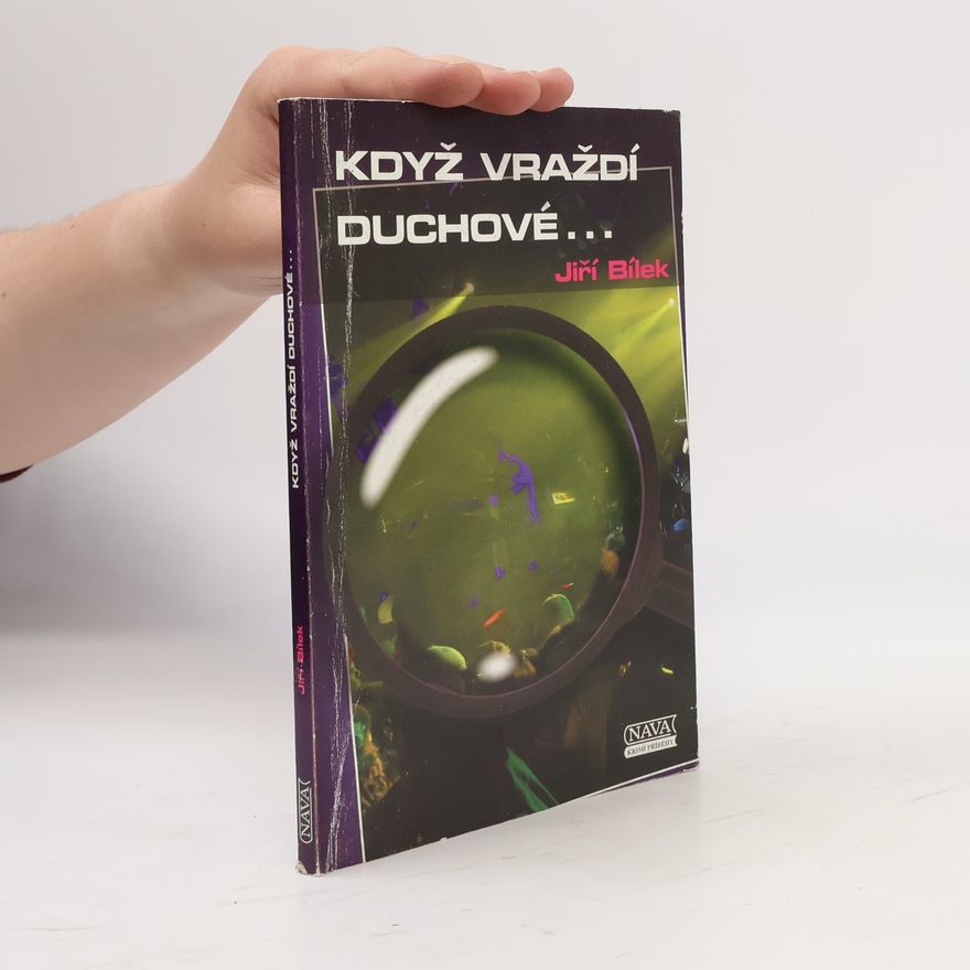 Jiří Bílek Když vraždí duchové...